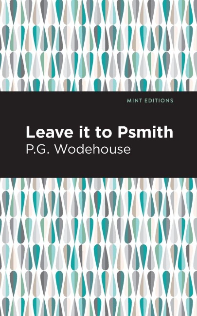 Leave it to Psmith - P. G. Wodehouse