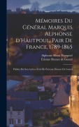 Cover-Bild zum Titel 'Mémoires du général marquis Alphonse d'Hautpoul, pair de France, 1789-1865; publiés par son arrière-petit-fils Éstienne Hennet de Goutel' von 'Alphonse Henri Hautpoul, Étienne Hennet de Goutel'