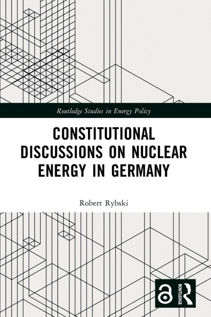 Constitutional Discussions on Nuclear Energy in Germany - Robert Rybski