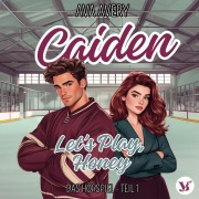 Cover-Bild zum Titel 'Caiden. Let's Play, Honey ¿ Das Hörspiel Teil 1' von 'Ava Avery'