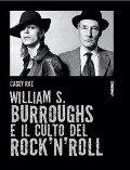 Cover-Bild zum Titel 'William S. Burroughs e il culto del rock 'n' roll' von 'Casey Rae'