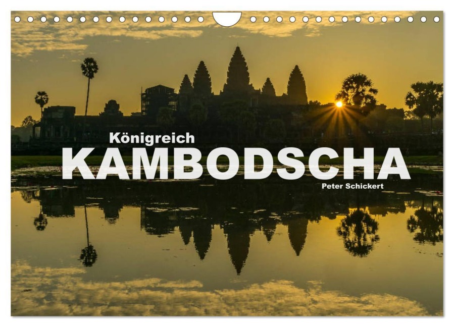 Königreich Kambodscha (Wandkalender 2026 DIN A4 quer), CALVENDO Monatskalender - Peter Schickert