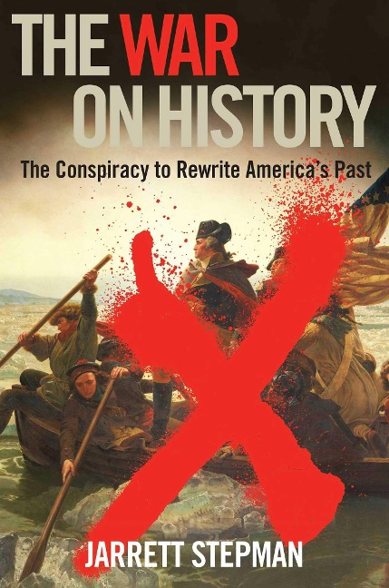 The War on History - Jarrett Stepman