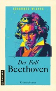Cover-Bild zum Titel 'Der Fall Beethoven' von 'Johannes Wilkes'