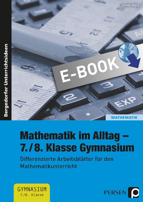 Mathematik im Alltag - 7./8. Klasse Gymnasium - Nathalie Mang