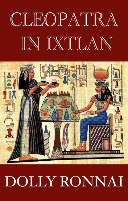 Cleopatra In Ixtlan - Dolly Ronnai, Arthur Telling