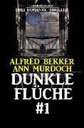 Drei Romantic Thriller - Dunkle Flüche #1 - Alfred Bekker, Ann Murdoch