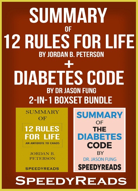 Summary of 12 Rules for Life: An Antidote to Chaos by Jordan B. Peterson + Summary of Diabetes Code by Dr Jason Fung 2-in-1 Boxset Bundle - Speedyreads