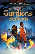 Cover-Bild zum Titel 'Gardiens des éléments, Tome 01' von 'Patrice Lawrence'