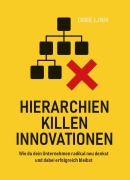 Cover-Bild zum Titel 'Hierarchien killen Innovationen' von 'Dirk Linn'
