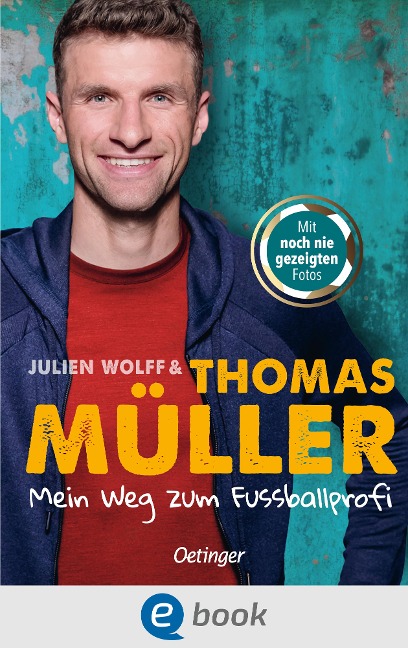 Mein Weg zum Fußballprofi - Thomas Müller, Julien Wolff