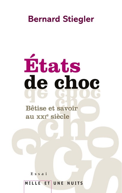 Etats de choc - Bernard Stiegler