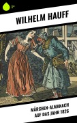 Cover-Bild zum Titel 'Märchen-Almanach auf das Jahr 1826' von 'Wilhelm Hauff'