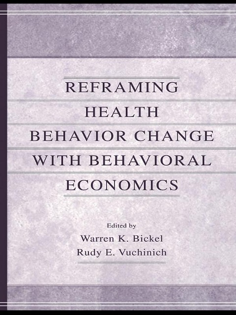 Reframing Health Behavior Change With Behavioral Economics - 