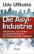 Die Asyl-Industrie - Udo Ulfkotte