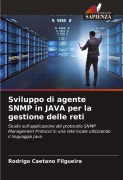 Cover-Bild zum Titel 'Sviluppo di agente SNMP in JAVA per la gestione delle reti' von 'Rodrigo Caetano Filgueira'