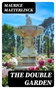 Cover-Bild zum Titel 'The Double Garden' von 'Maurice Maeterlinck'