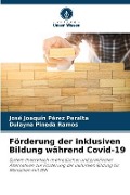 Förderung der inklusiven Bildung während Covid-19 - José Joaquín Pérez Peralta, Dulayna Pineda Ramos