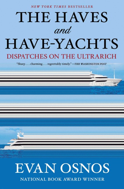 The Haves and Have-Yachts - Evan Osnos