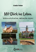 Mit Glück ins Leben - Gisela Heller