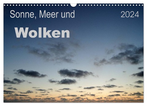 Sonne, Meer und Wolken (Wandkalender 2024 DIN A3 quer), CALVENDO Monatskalender - Uwe Bade