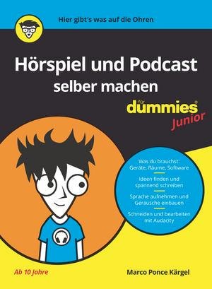 Hörspiel und Podcast selber machen für Dummies Junior - Marco Ponce Kärgel