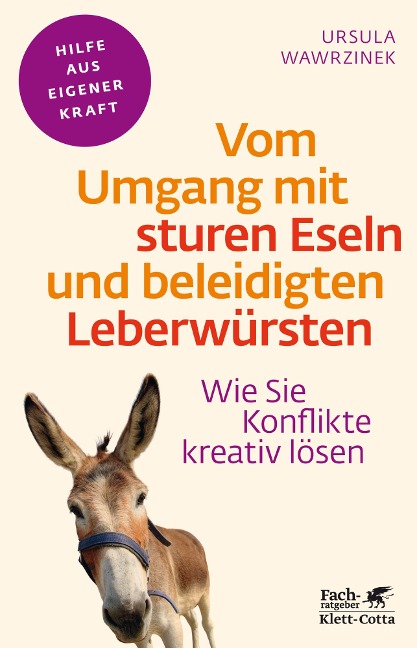 Vom Umgang mit sturen Eseln und beleidigten Leberwürsten (Fachratgeber Klett-Cotta, Bd.) - Ursula Wawrzinek