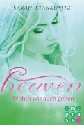 Cover-Bild zum Titel 'Heaven 2: Wohin wir auch gehen' von 'Sarah Stankewitz'
