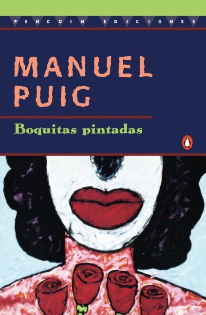 Boquitas Pintadas - Manuel Puig