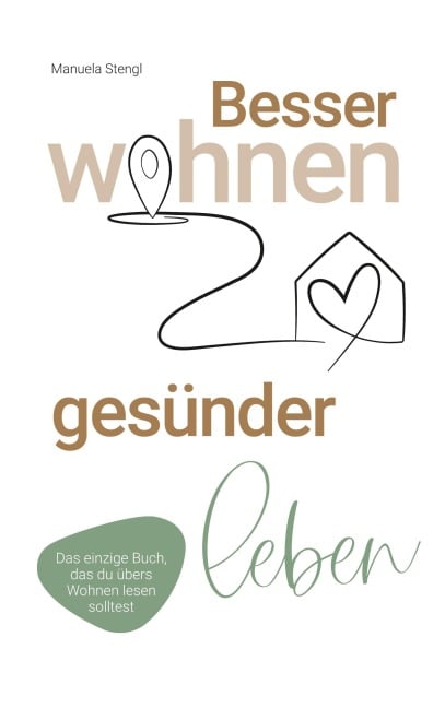 Besser wohnen - gesünder leben - Manuela Stengl