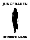 Cover-Bild zum Titel 'Jungfrauen' von 'Heinrich Mann'
