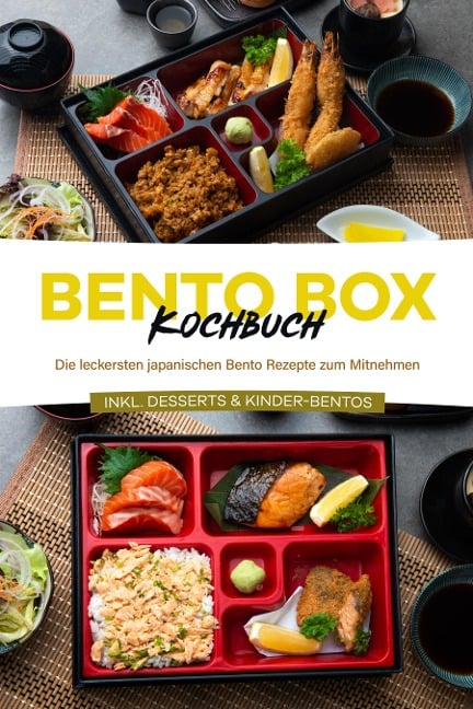 Bento Box Kochbuch: Die leckersten japanischen Bento Rezepte zum Mitnehmen - inkl. Desserts & Kinder-Bentos - Maria Ota