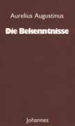 Cover-Bild zum Titel 'Die Bekenntnisse' von 'Aurelius Augustinus'