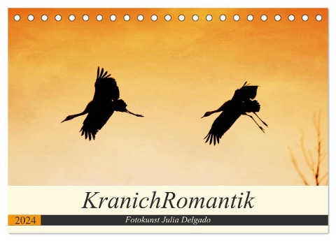 KranichRomantik (Tischkalender 2024 DIN A5 quer), CALVENDO Monatskalender - Julia Delgado