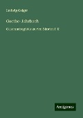 Goethe-Jahrbuch - Ludwig Geiger