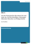 Cover-Bild zum Titel 'Von der Französischen Revolution bis zum Ende des Ost-West-Konfliktes. Meinungen führender Historiker zur Weltgeschichte' von 'Mike G.'