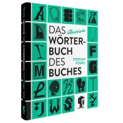 Cover-Bild zum Titel 'Das illustrierte Wörterbuch des Buches' von 'Stephan Füssel'