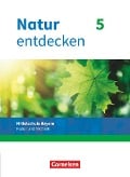 Natur entdecken 5. Jahrgangsstufe - Mittelschule Bayern - Schülerbuch - Franz Kraft, Bernhard Schnupp, Eva Schropp, Kathrin Schön, Jürgen Steinborn