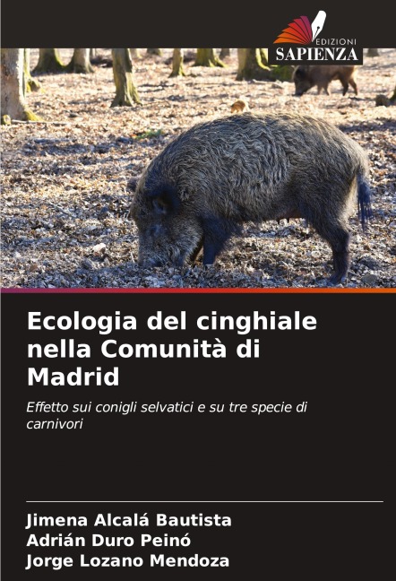 Ecologia del cinghiale nella Comunità di Madrid - Jimena Alcalá Bautista, Adrián Duro Peinó, Jorge Lozano Mendoza