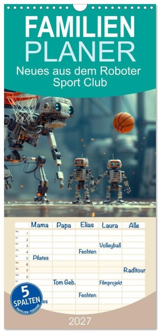 Familienplaner 2027 - Neues aus dem Roboter Sport Club mit 5 Spalten (Wandkalender, 21 x 45 cm) CALVENDO - Kerstin Waurick