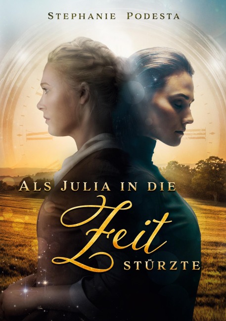 Als Julia in die Zeit stürzte - Stephanie Podesta