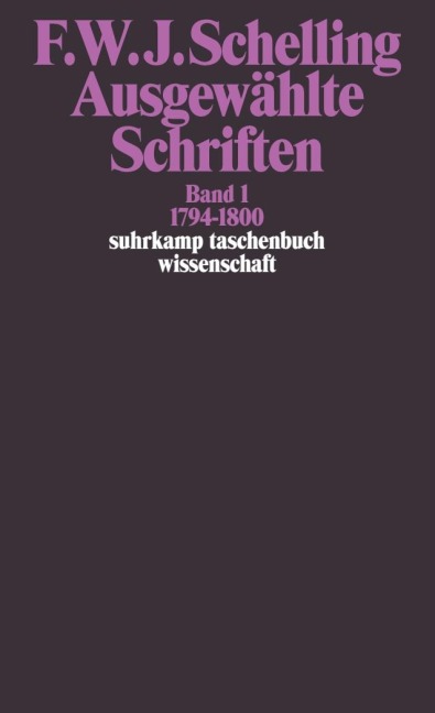Ausgewählte Schriften I. 1794 - 1800 - Friedrich Wilhelm Joseph von Schelling
