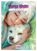 Manga Kinder - Unerschütterliche Tierliebe (Wandkalender 2026 DIN A3 hoch), CALVENDO Monatskalender - Liselotte Brunner-Klaus