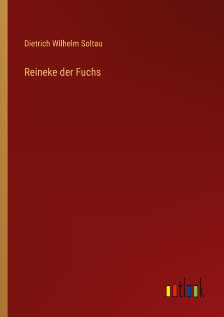 Reineke der Fuchs - Dietrich Wilhelm Soltau