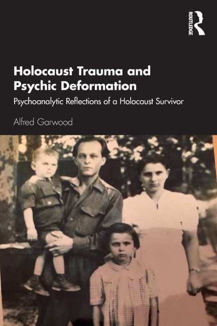 Holocaust Trauma and Psychic Deformation - Alfred Garwood