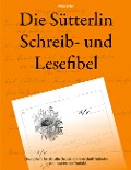 Die Sütterlin Schreib- und Lesefibel - Übungsheft für die alte Deutsche Handschrift nach historischem Vorbild - Vasco Kintzel