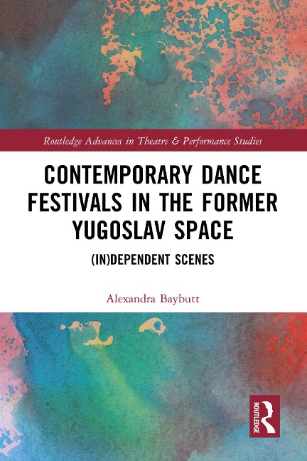Contemporary Dance Festivals in the Former Yugoslav Space - Alexandra Baybutt