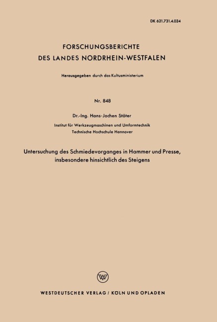 Untersuchung des Schmiedevorganges in Hammer und Presse, insbesondere hinsichtlich des Steigens - Hans-Jochen Stöter