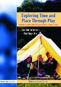 Cover-Bild zum Titel 'Exploring Time and Place Through Play' von 'Hilary Cooper'