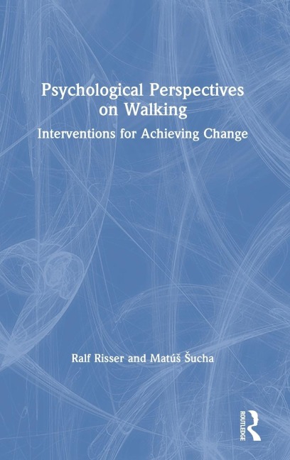 Psychological Perspectives on Walking - Ralf Risser, Matú¿ ¿Ucha